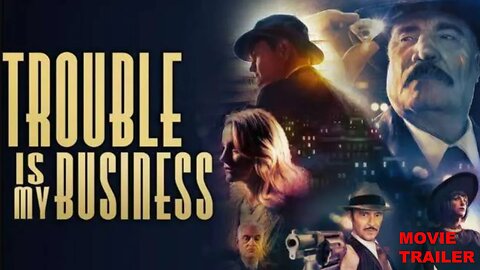 Trouble Is My Business Official Movie Trailer (2018)