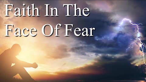 Faith In The Face Of Fear