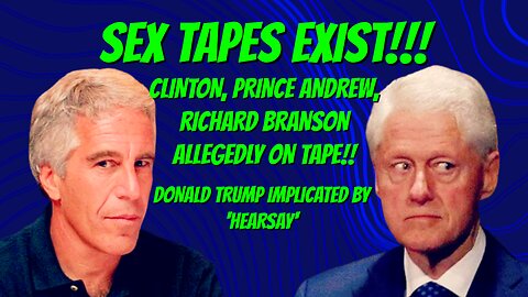 *TAPES* "exist" of Clinton, Prince Andrew, and Branson - Donald Trump Implicated