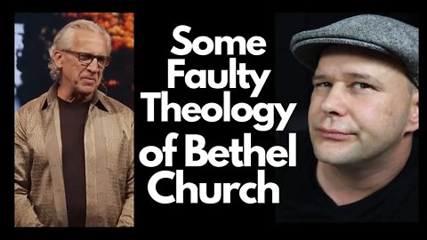 The Faulty Theology of Bethel Church Redding CA I The Teaching of Bill Johnson Part 1
