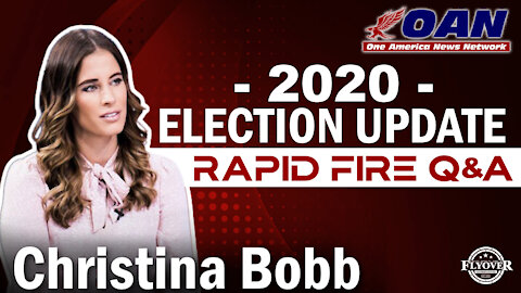 Christina Bobb: 2020 Election Update - Rapid Fire Q&A