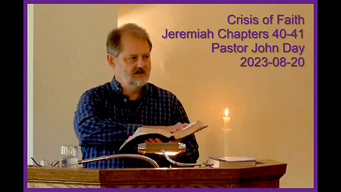 "Crisis of Faith", (Jeremiah Chaps 40-41)2023-08-20, Longbranch Community Church