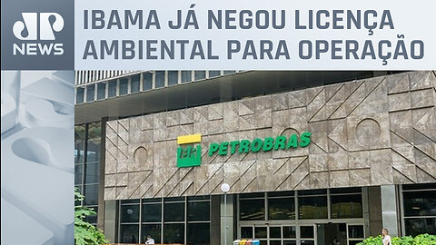 Petrobras vai insistir na exploração da Foz do Amazonas