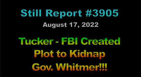 Tucker – FBI Created Plot to Kidnap Gov. Whitmer, 3905