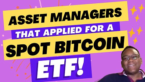 List Of All The Asset Managers That Have Applied For A Spot Bitcoin ETF!