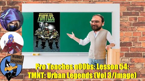 Pro Teaches n00bs: Lesson 54: Teenage Mutant Ninja Turtles: Urban Legends (Vol 3/Image)
