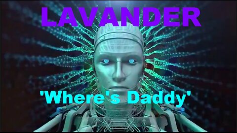 ►🚨▶◾️⚡️ Lavander AI 'Where's Daddy'