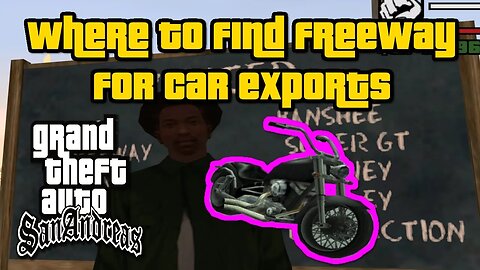 Grand Theft Auto: San Andreas - Where To Find Freeway For Car Exports [Easiest/Fastest Method]
