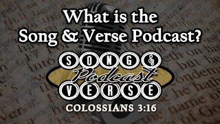 Ep. #1 - What is the Song & Verse Podcast? | Christian Podcast | Song & Verse Ministries