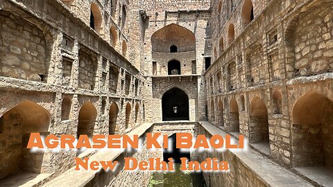 Agrasen Ki Baoli - Historic Step Well - New Delhi India 2024