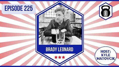 225 - Are We Doomed? w/ Brady Leonard