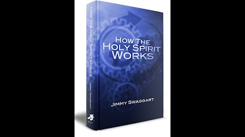 Wednesday PM Bible Study - 1/13/21 - "How The Holy Spirit Works - Chapter 2, Part 1"