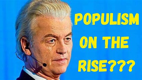 Is Right Wing POPULISM On The Rise???