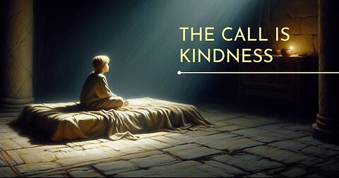 The Call is Kindness