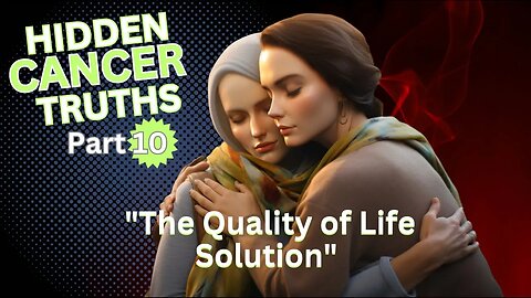 The Quality of Life Solution" - (Better Cancer tTreatment)