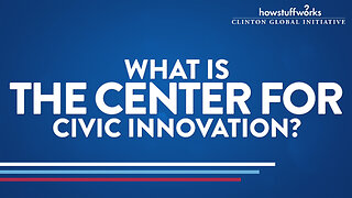 HowStuffWorks: What is The Center for Civic Innovation?