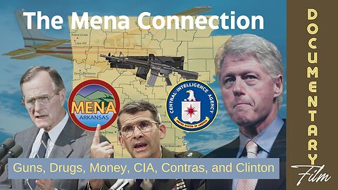 Documentary: The Mena Connection 'Guns, Drugs, Money, CIA, Contras...and Clinton'