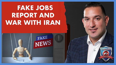 SCRIPTURES AND WALLSTREET - FAKE JOBS REPORT AND WAR WITH IRAN