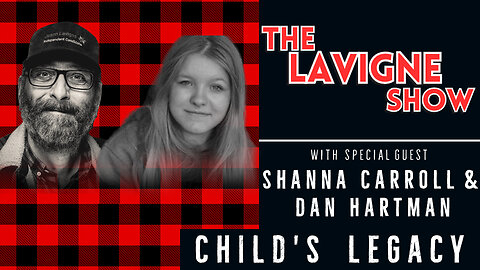 Child's Legacy w/ Shanna Carroll & Dan Hartman