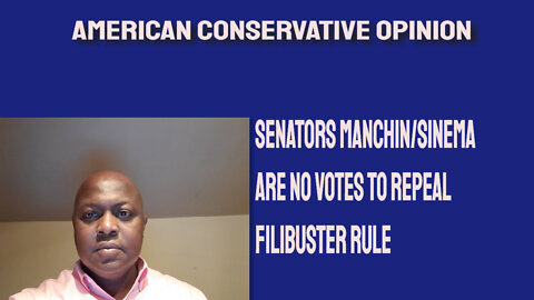 Senators Manchin Sinema are no votes to repeal filibuster rule