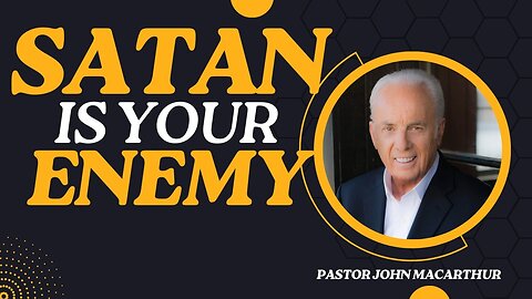 The Devil Is Your Enemy | John MacArthur Classics
