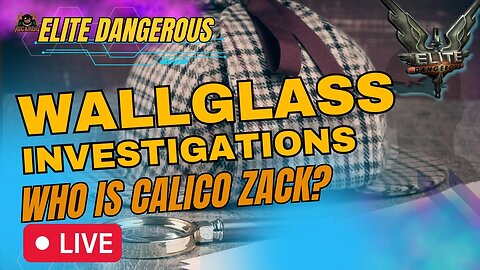 Elite Dangerous - The Wallglass Mystery Who is Calico Zack?