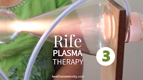 GENUINE RIFE PLASMA THERAPY (RIFE MACHINE) OBJECTIFIED IN THE 21ST CENTURY - PART 3