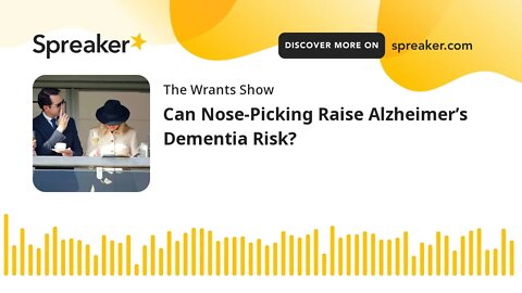 Can Nose-Picking Raise Alzheimer’s Dementia Risk?