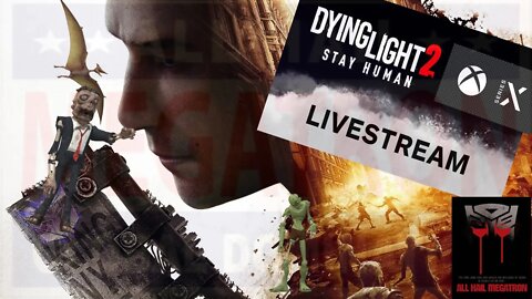 DYING LIGHT 2 STAY HUMAN LIVE GAMEPLAY! / 1080p HD