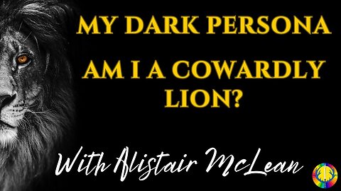 My Dark Persona - Am I A Cowardly Lion? | The Lion's Share Podcast #3