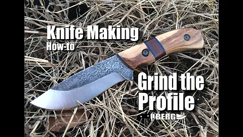 Knife Making Tutorial Part 1 How to Grind the Knife Profile by Berg Knife Making