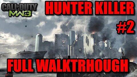 Call of Duty: Modern Warfare 3 (2011) - #2 Hunter Killer [Hijack Sub and Destroy Fleet]