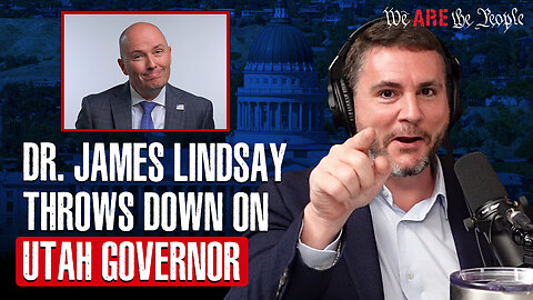 Dr. James Lindsay Throws Down On Utah Governor