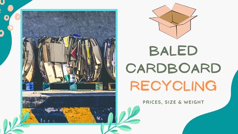 Baled Cardboard Recycling: Prices, Size & Weight