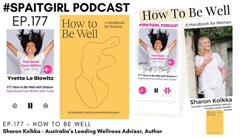 How to Be Well w/Sharon Kolkka & Yvette Le Blowitz #spaitgirl #podcast #womenshealth #health #book