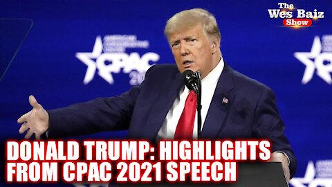 Donald Trump: Highlights from CPAC 2021 Speech