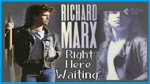 Richard Marx - "Right Here Waiting" with Lyrics