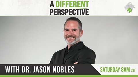 A Different Perspective with Dr. Jason Nobles | 6.11.22