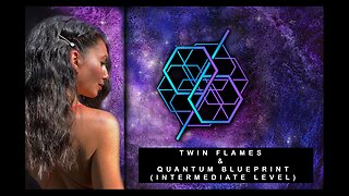 Twin Flames within Quantum Structure Part 1 (Intermediate Level)