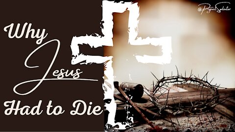 Why Jesus Had to Die