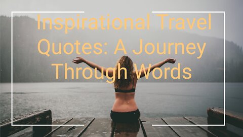 Inspirational Travel Quotes: A Journey Through Words