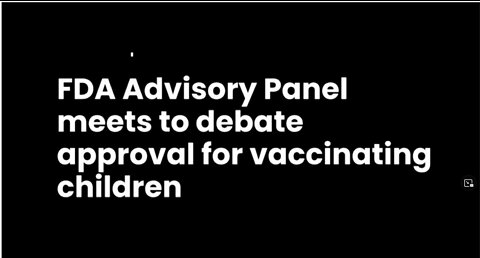 FDA Panel: "We're never going to learn about how safe this vaccine is unless we start giving it"