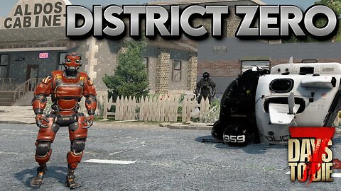 District Zero Mod Season 2 | 7 Days to Die Alpha 21 Modded #livestream 7