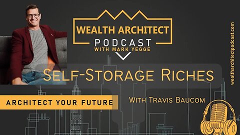 EP - 091 - Self Storage Riches with Travis Baucom