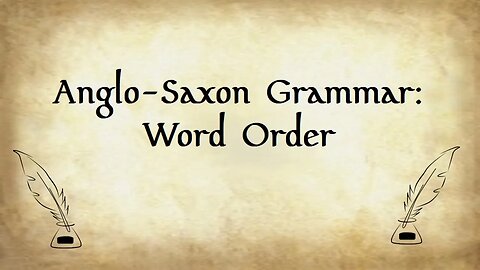 Anglo-Saxon Grammar: Word Order
