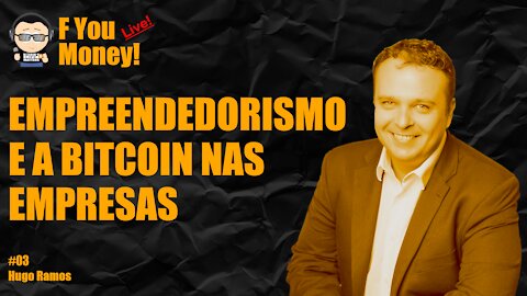 F You Money! [#03] O Empreendedorismo, a Bitcoin e a Blockchain nas Empresas - Rui Pedro Alves