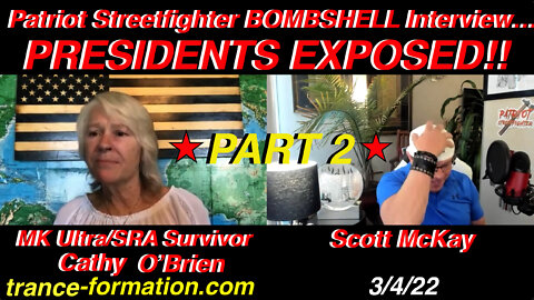 3.4.22 Patriot Streetfighter Interview MK Ultra Survivor Cathy O'Brien Exposing Presidents, Pt.2
