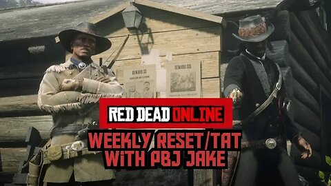 Red Dead Online weekly reset/TAT w/ PBJ Jake #RDR2#RDO #proxychat #freeaim #PS4Live #warpathT