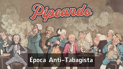 Época Anti-Tabagista - Pipeando