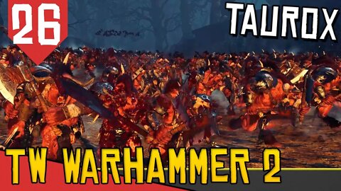 BATALHA EPICA FINAL - Total War Warhammer 2 Taurox #26 [Série Gameplay PT-BR]